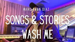 Wash Me // Songs & Stories // Marc Evan Diaz