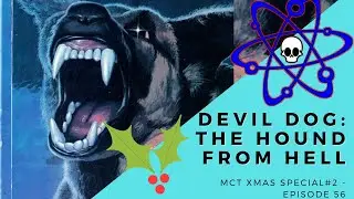 Meet Cleaver Theatre - Episode 56 -Xmas Special #2 - Devil Dog: The Hound of Hell