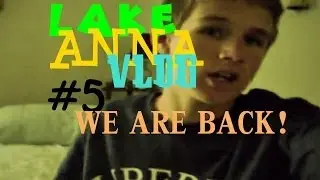Lake Anna Vlog 5 - We Are Back!