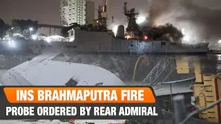 LIVE: INS Brahmaputra Destroyed by Fire: Probe Ordered by Rear Admiral | News9