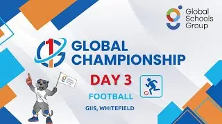 LIVE | Day 3  Football | Global One Championship  Season 1 | Global Schools Group | GIIS Whitefield