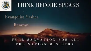 Think | Before | Speaks #Evangelist Yasher Ramzan 