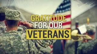 Gratitude For Our Veterans | VETERANS DAY