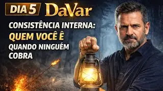 DaVar - Dia 05 | CONSISTÊNCIA INTERNA: QUEM VOCÊ É QUANDO NINGUÉM COBRA
