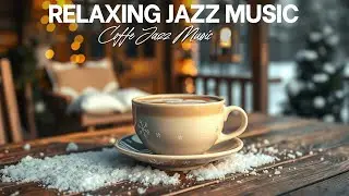 January Winter Jazz ❄️ Positive Coffee Jazz & Elegant Bossa Nova Piano for Happy Vibes