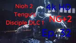Gameplay ONLY | Nioh 2 | Tengu Disciple DLC (1) | 4k HD | Odachi Lightning Build | Episode 32
