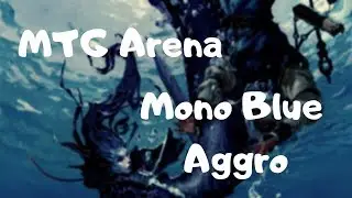 MTG Arena: Mono Blue Aggro/Tempo Standard
