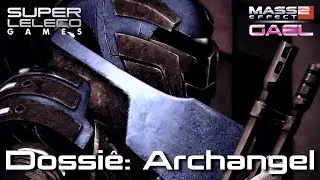 ME2 - GAEL - EP 06 - Dossi&ecirc;: Archangel