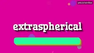 EXTRASPHERICAL - HOW TO PRONOUNCE IT!?