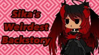 Sika’s Weirdest Backstory