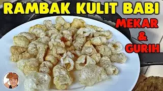 CARA MEMBUAT RAMBAK KULIT BABI YANG MEKAR