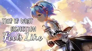 Nightcore - This Is What Rejection Feels Like