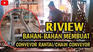 RIVIEW BAHAN-BAHAN MEMBUAT CONVEYOR RANTAI/CHAIN CONVEYOR