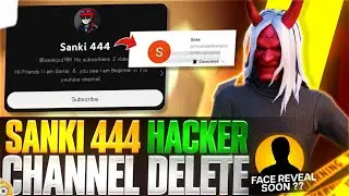 FATHER OF AWM 😰 SANKI444 HACKER CHANNEL DELETE - Garena Freefire 🔥