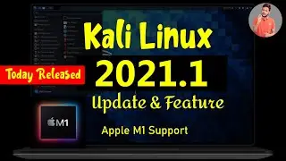Kali Linux 2021.1 latest Update in Hindi || Kali Linux New Feature and Apple M1 support