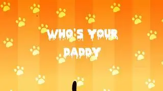 Whos your Daddy Meme // Collab