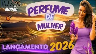 💔Perfume de Mulher – Sertanejo Raiz Romântico | Modão Apaixonado Estilo Antigo🎶