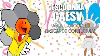 Escolinha CAESV - Aula 1 - No&ccedil;&otilde;es basicas de Corel Draw