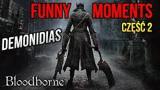 FUNNY MOMENTS z BLOODBORNE [#02] (by Necatti)
