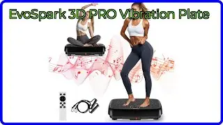 REVIEW (2025): EvoSpark 3D PRO Vibration Plate. ESSENTIAL details.
