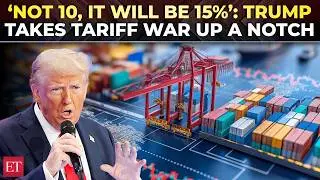 &lsquo;From 10% to legally tested 15% level&rsquo;: Trump escalates global TARIFF WAR after Supreme Court blow