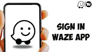 How to Login Waze App | Sign In Waze Application