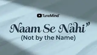 Naam Se Nahi (Not by the Name) | 2025 Anthem | Power Beyond Identity!