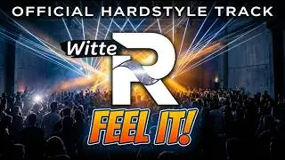 Witte R - Feel it (Official Hardstyle Video) | High Energy Mix