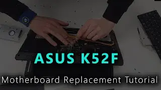 ASUS K52F Motherboard & Thermal Paste Replacement Tutorial / Wymiana płyty gł&oacute;wnej