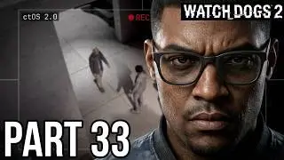 Watch Dogs 2 - Gameplay Walkthrough - Part 33 - Eye For An Eye (Lost Call, A Brutal Discovery)