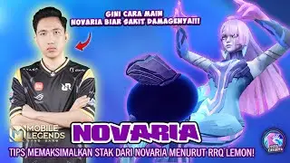 TIPS MEMAKSIMALKAN STAK NOVARIA MENURUT RRQ LEMON! Mobile Legends | Miss Novaria