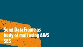 Send DataFrame as mail body using AWS SES Python|AWS SES