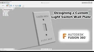 Tutorial: Designing a Custom Light Switch Wall Plate