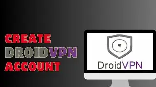 How To Create A Droidvpn Account