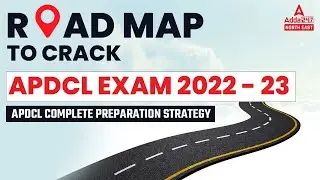 Road Map to Crack APDCL Exam 2022-23 | Preparation Tips & Strategy For APDCL | Adda247 NE