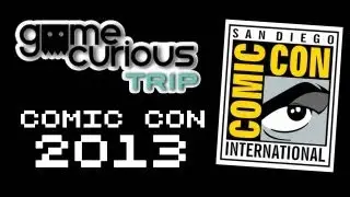 GameCurious Trip: Comic-Con 2013