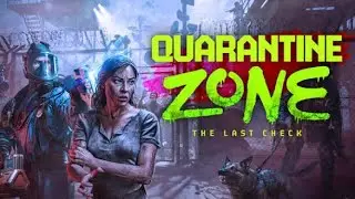 keep your hands and your teeth to yourself- Quarantine Zone The Last Check