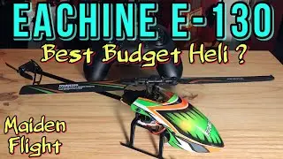 Eachine E-130 RC Helicopter Maiden Flight #new #rchelicopter #flight #test