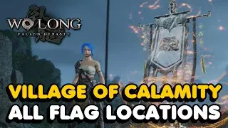 Wo Long - Village Of Calamity All Flag Locations