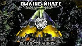 Dwaine Whyte - Clear to launch