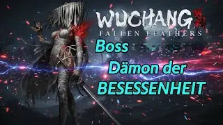 WUCHANG: Fallen Feathers Boss Guide D&Auml;MON DER BESESSENHEIT EASY Besiegen (OP Axt-Strategie & Build)