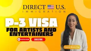P-3 Visa for Artists and Entertainers | P-3 Visa USA | P-3 Visa | Direct U.S. Immigration