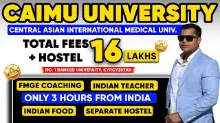 MBBS in Abroad for Indian students at Low Cost | CAIMU | Cheapest MBBS in world | MBBS in Kyrgyzstan
