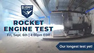 Join LIVE: Longest test of bluShift's MAREVL Rocket Engine 9/6/24