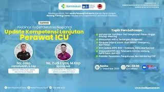 WEBINAR KEPERAWATAN : UPDATE KOMPETENSI LANJUTAN PERAWAT ICU