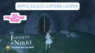 All Collectibles Walkthrough Ripple Estate Cliffside Cavern - Infinity Nikki