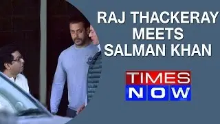 Raj Thackeray meets Salman Khan