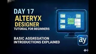 Alteryx Day 17 – Basic Aggregations Explained #alteryx #alteryxtutorial