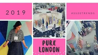 PURE LONDON 2019 - THE No1 FASHION TRADE SHOW FOR WHOLESALERS AND BOUTIQUE OWNERS