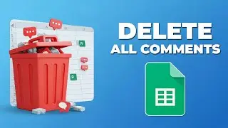 Как удалить все комментарии в Google Таблицах || BACK-SPACE